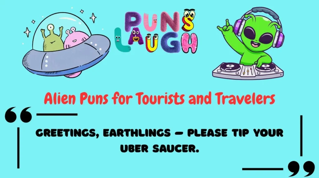 Alien Puns for Tourists and Travelers