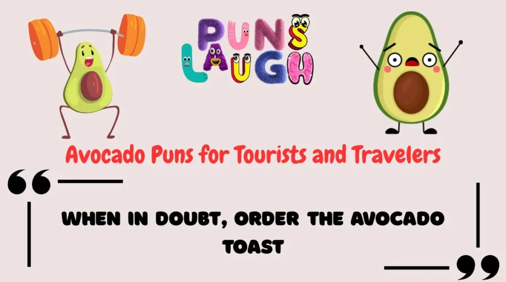 Avocado Puns for Tourists and Travelers