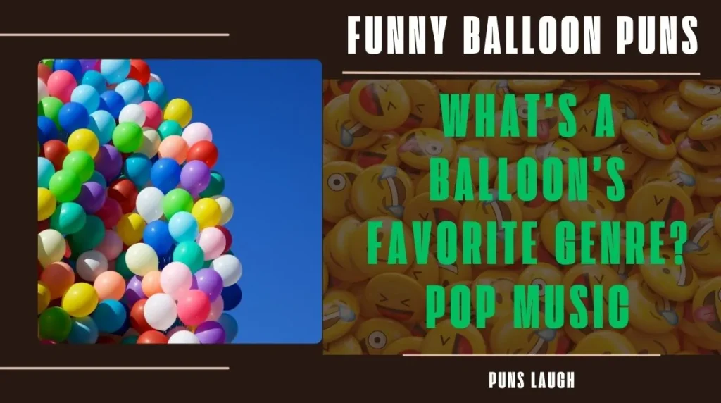 Best Balloon Themed Wordplay Jokes