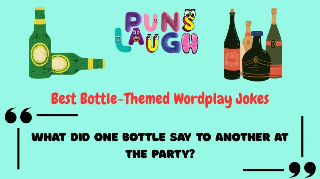 Best Bottle-Themed Wordplay Jokes