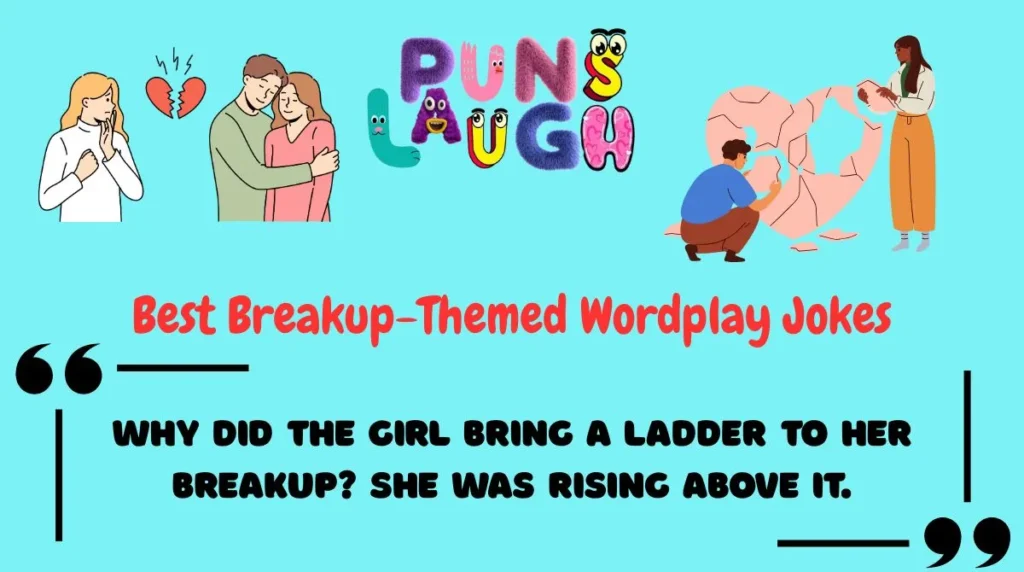 Best Breakup-Themed Wordplay Jokes