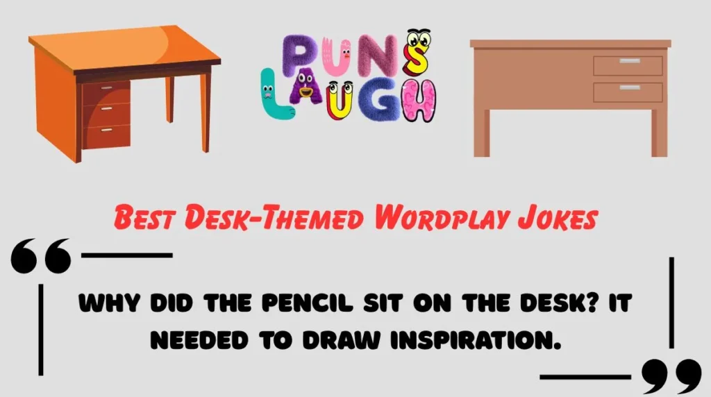 Best Desk-Themed Wordplay Jokes