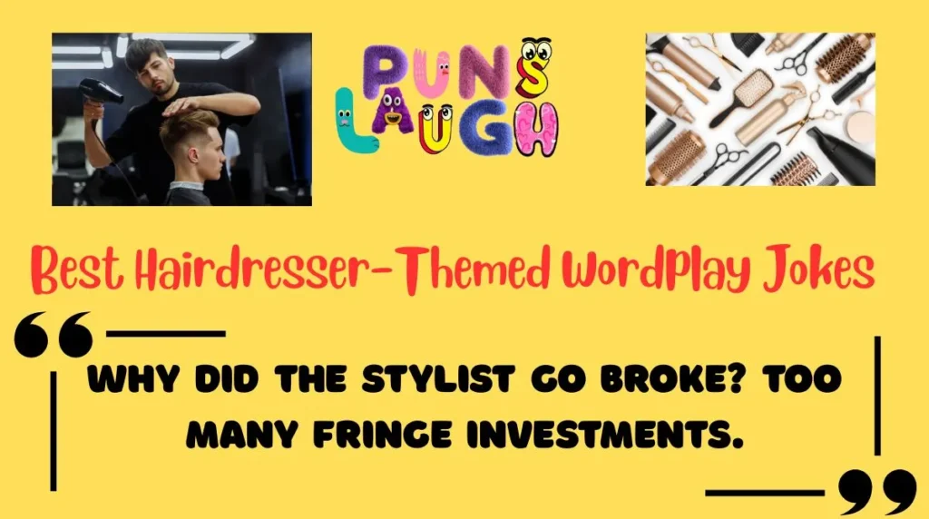Best Hairdresser-Themed Wordplay Jokes