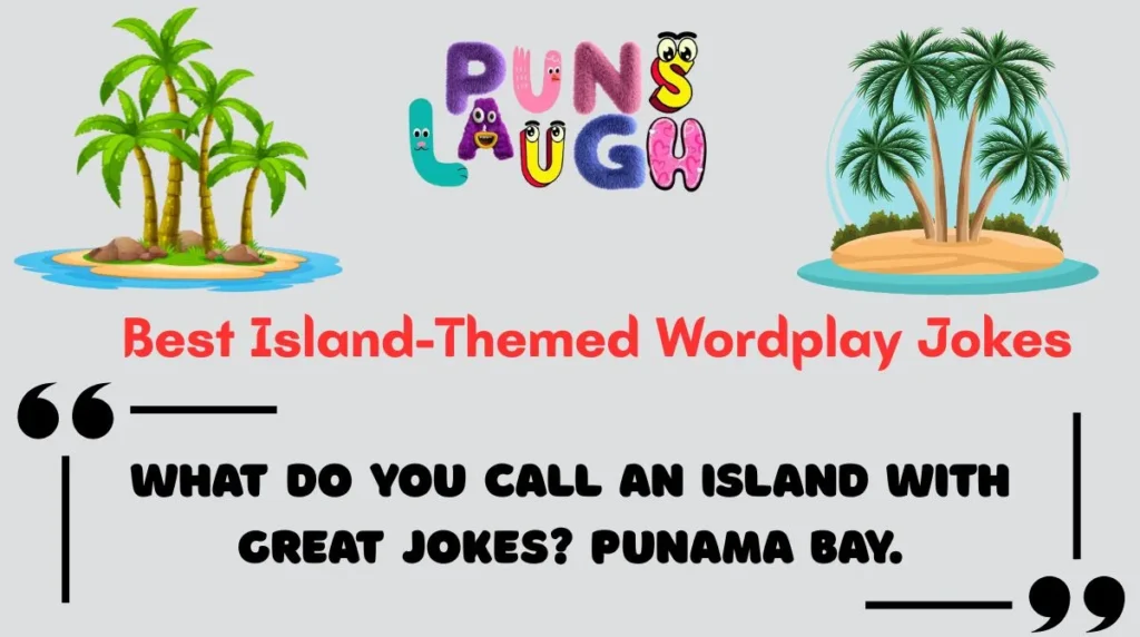 Best Island-Themed Wordplay Jokes