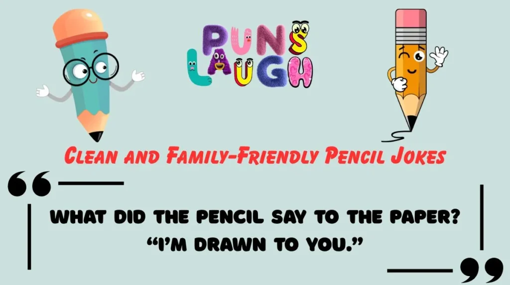 Clean and Family-Friendly Pencil Jokes