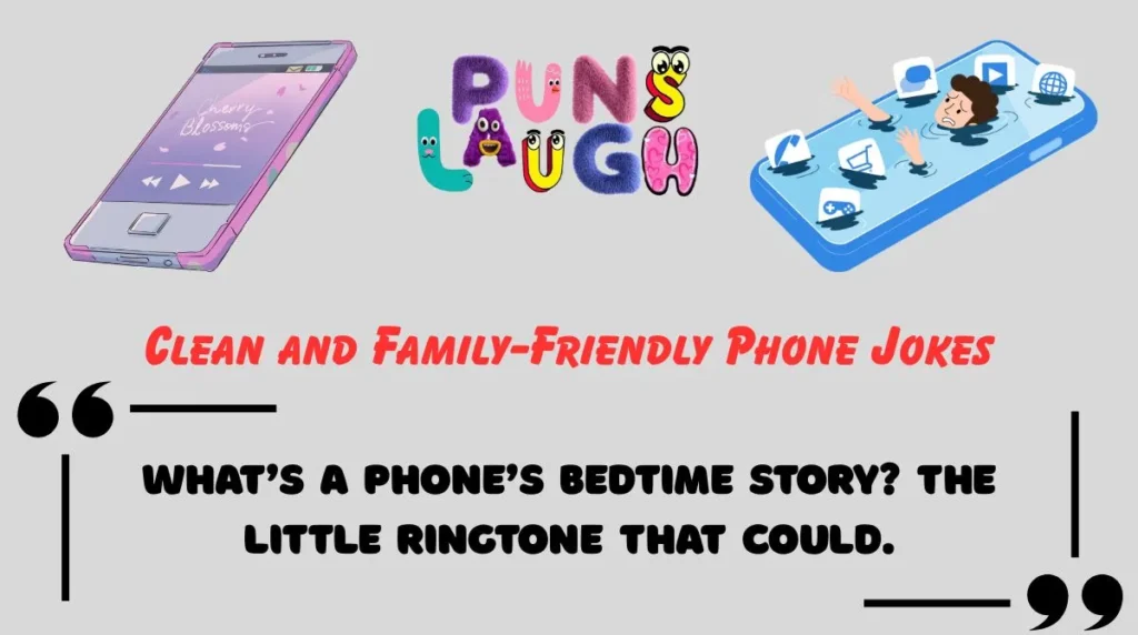 Clean and Family-Friendly Phone Jokes