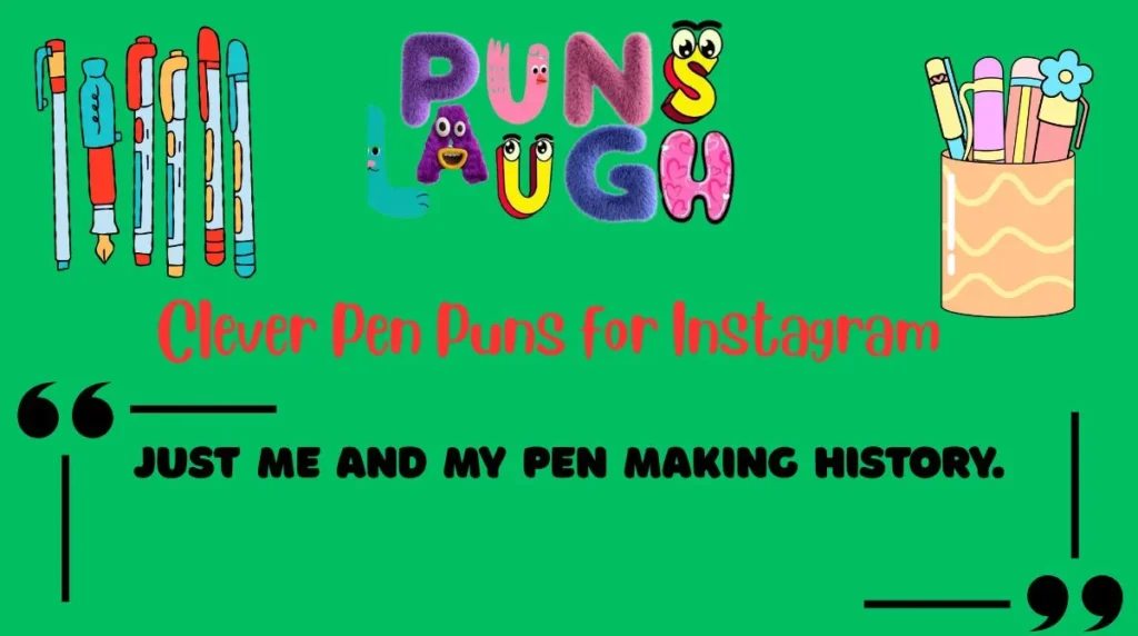 Clever Pen Puns for Instagram