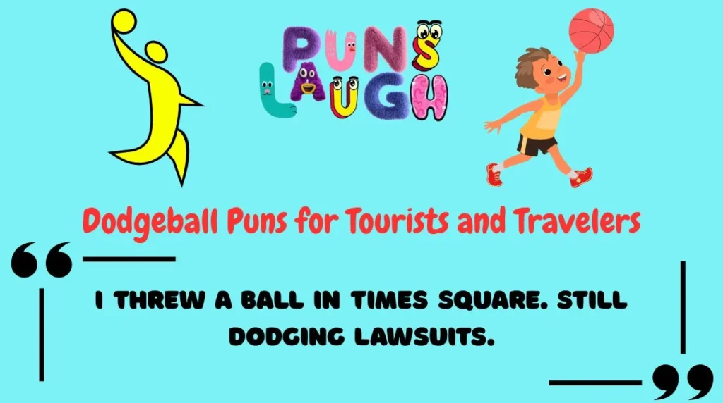 Dodgeball Puns for Tourists and Travelers