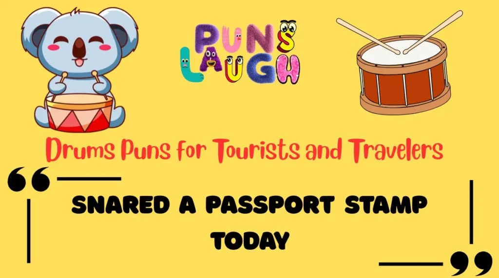 Drums Puns for Tourists and Travelers