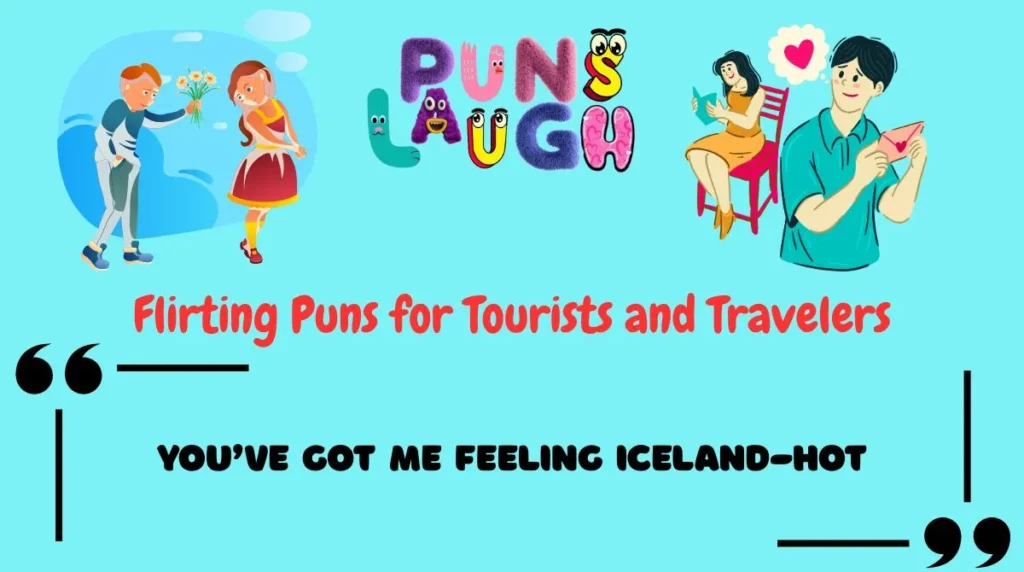 Flirting Puns for Tourists and Travelers