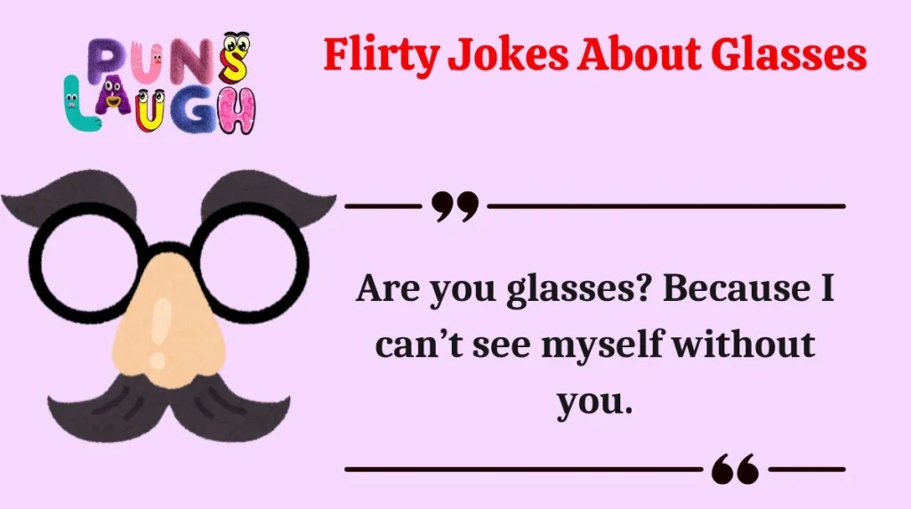 Flirty Jokes About Glasses