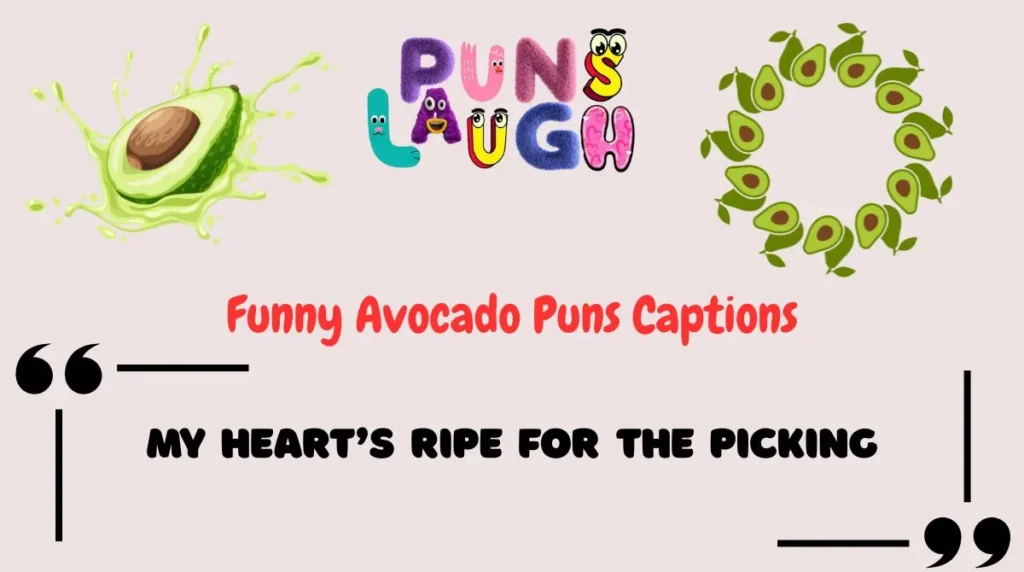 Funny Avocado Puns Captions