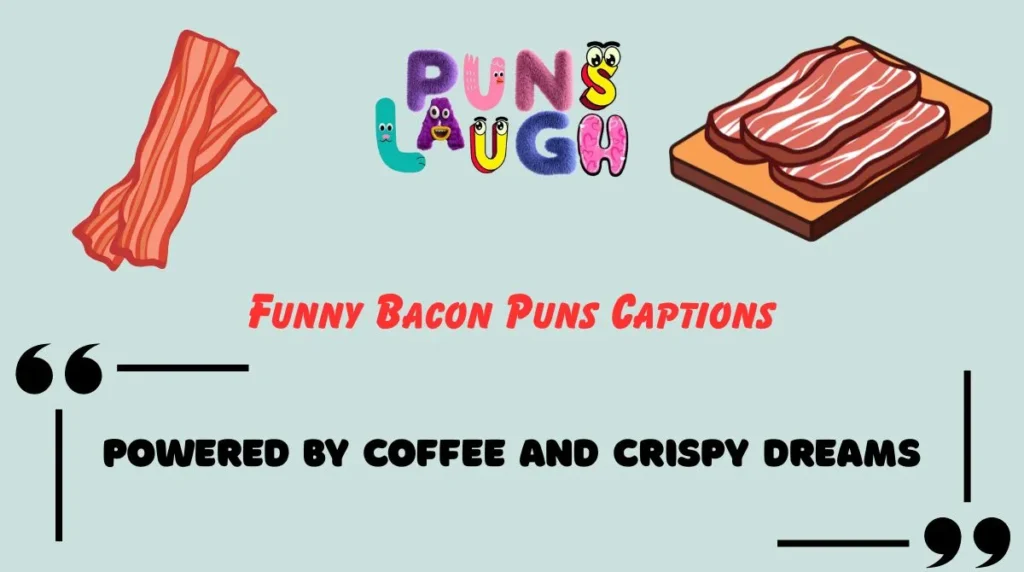 Funny Bacon Puns Captions