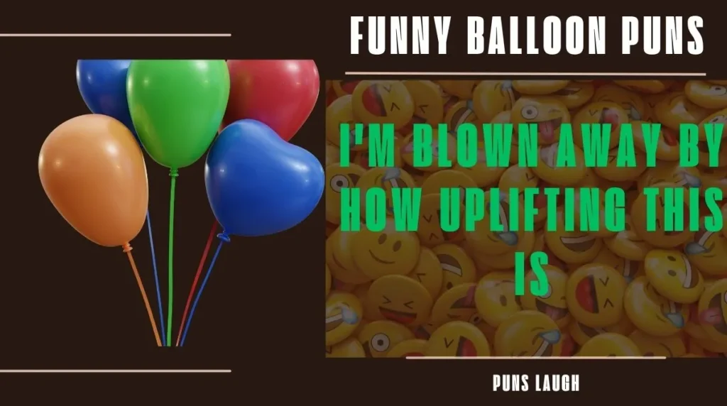 Funny Balloon Puns One Liners