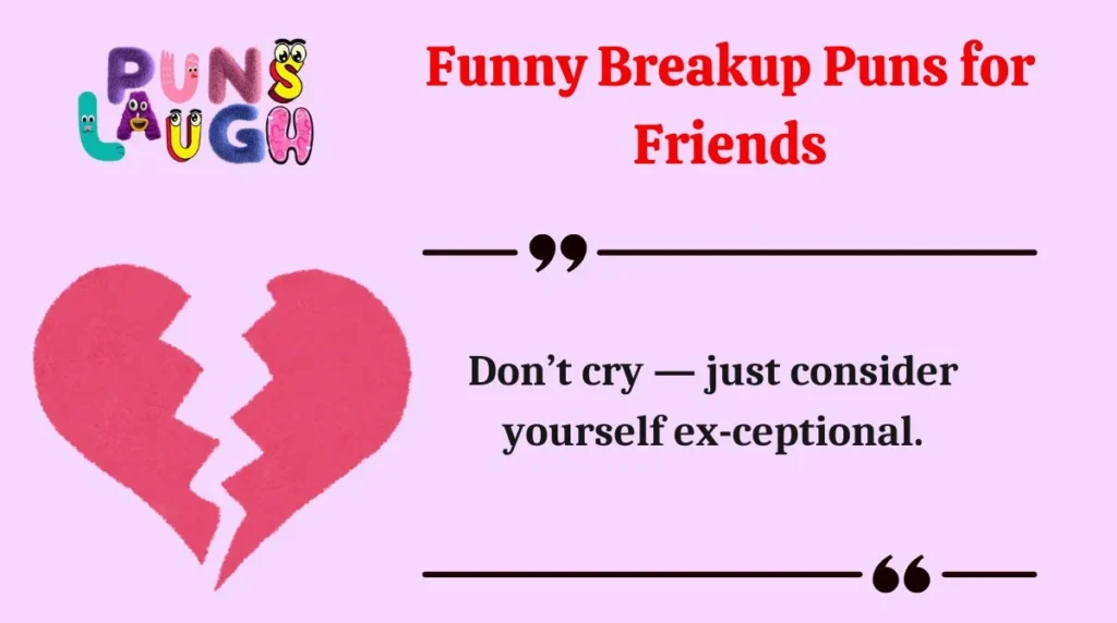 Funny Breakup Puns for Friends