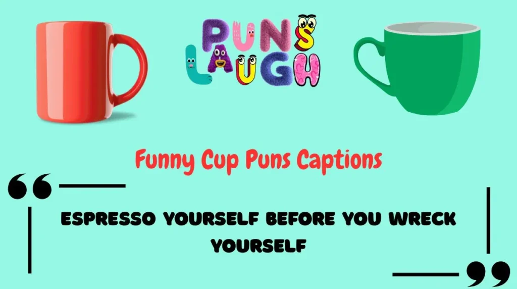 Funny Cup Puns Captions