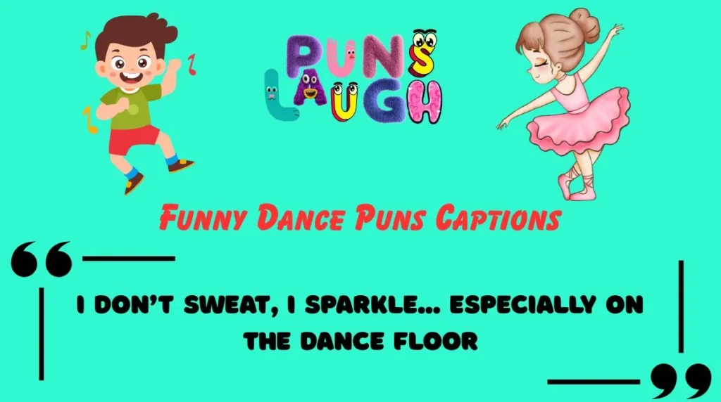 Funny Dance Puns Captions