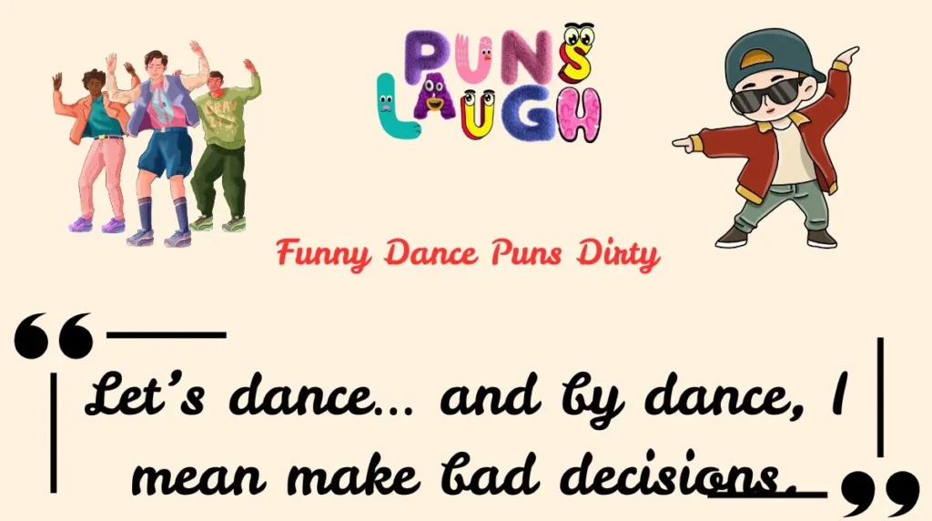  Funny Dance Puns Dirty