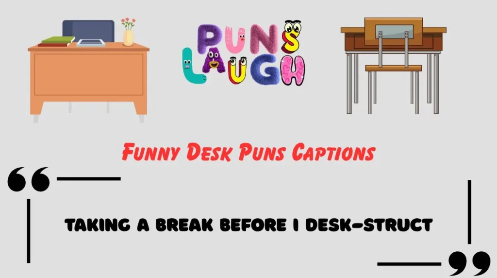 Funny Desk Puns Captions