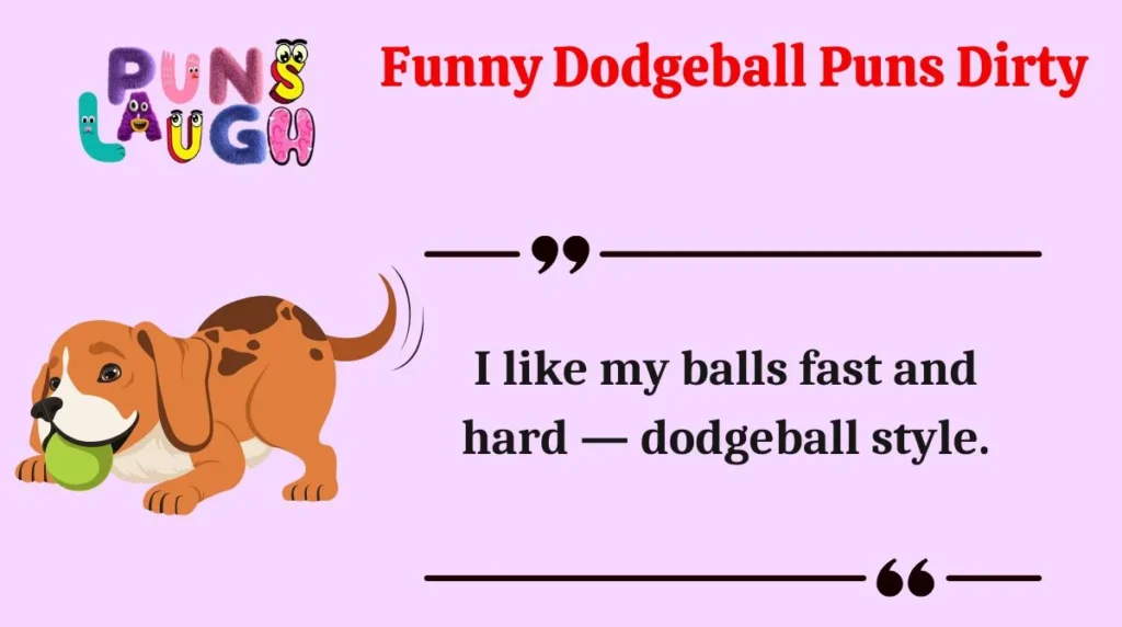 Funny Dodgeball Puns Dirty
