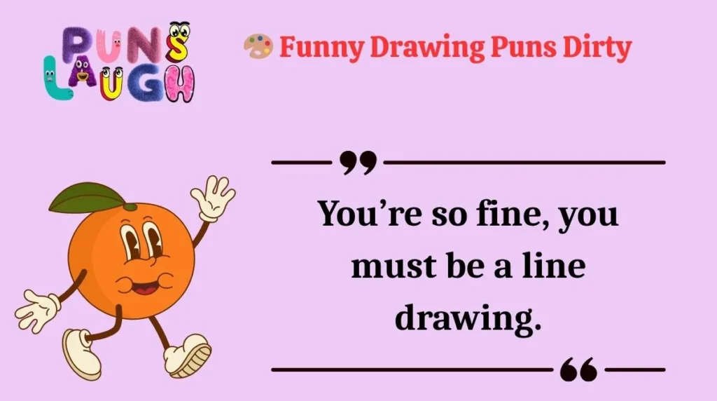  Funny Drawing Puns Dirty