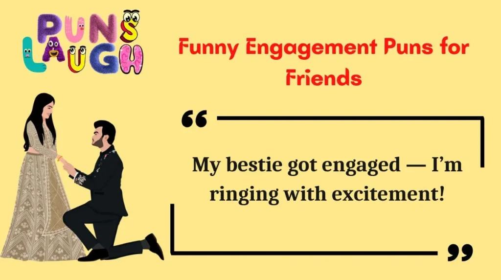 Funny Engagement Puns for Friends