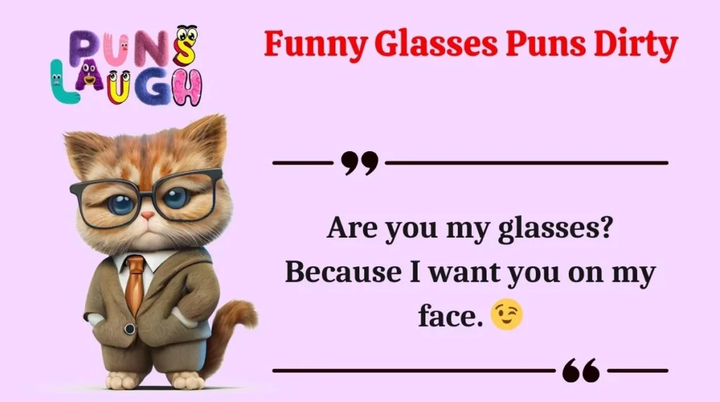 Funny Glasses Puns Dirty