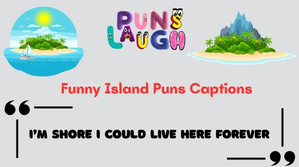 Funny Island Puns Captions