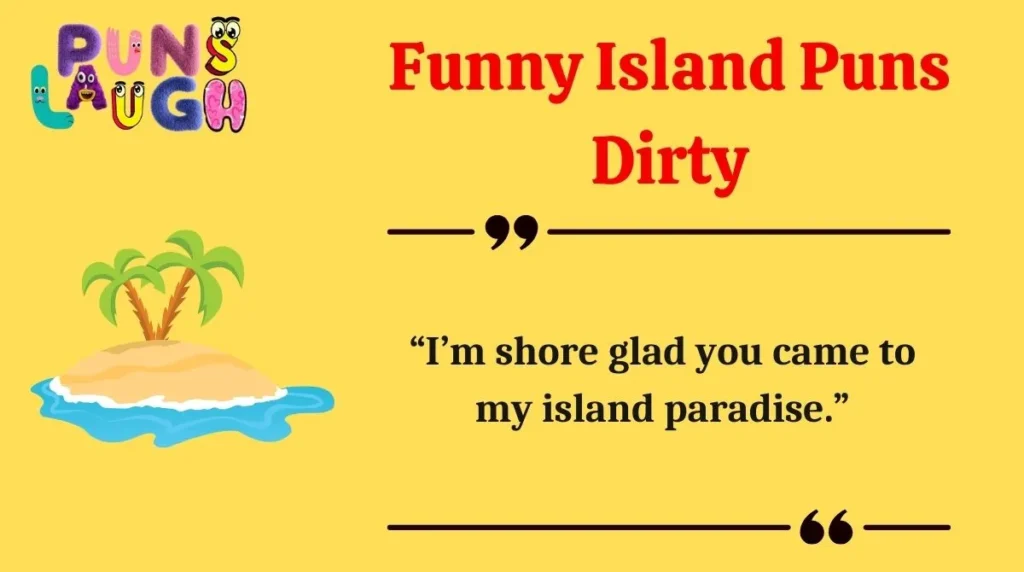 Funny Island Puns Dirty