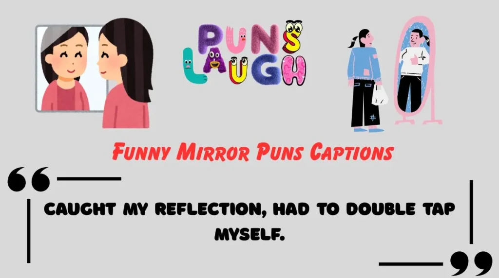 Funny Mirror Puns Captions