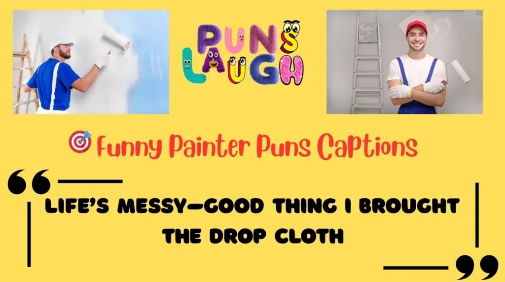 Funny Painter Puns Captions