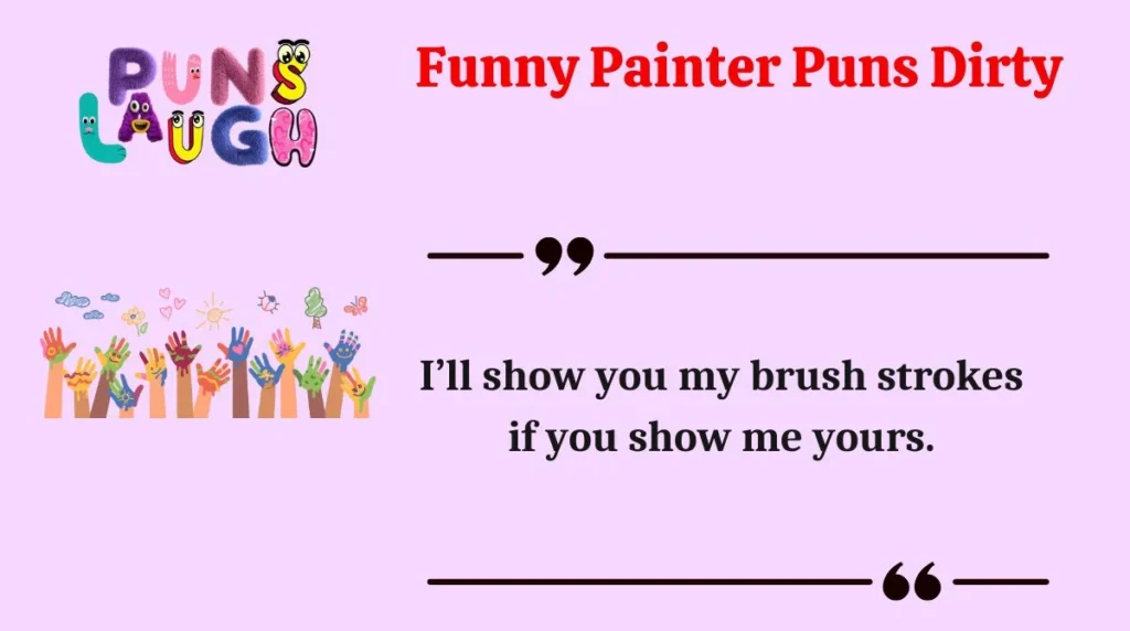 Funny Painter Puns Dirty