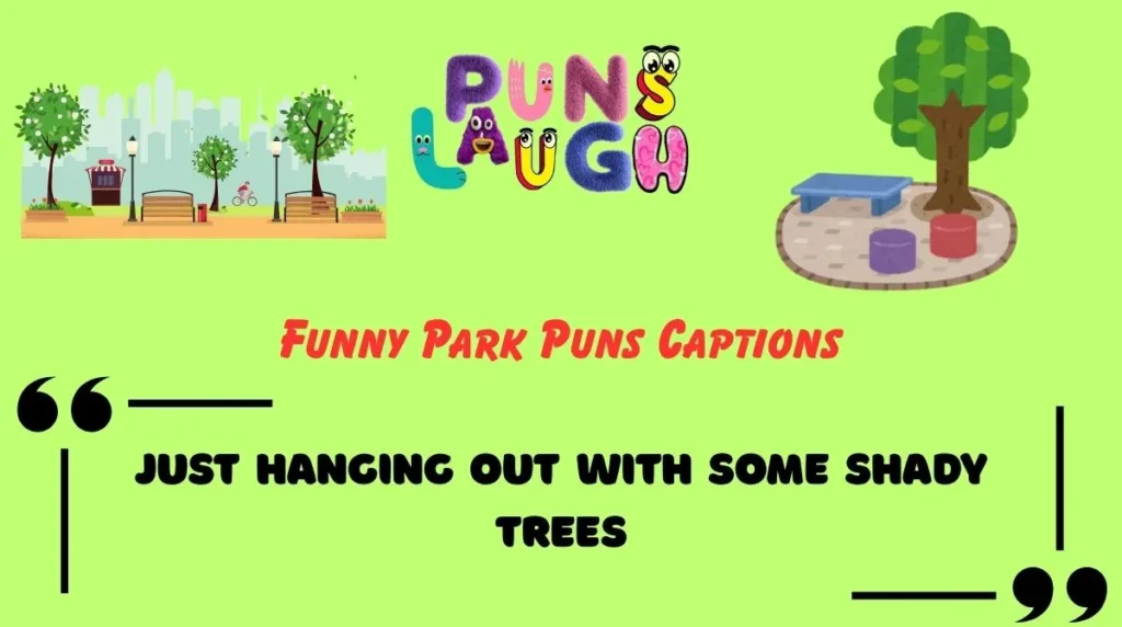 Funny Park Puns Captions