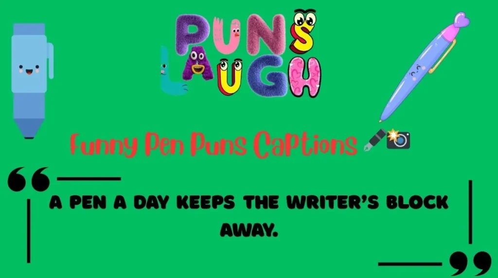 Funny Pen Puns Captions 