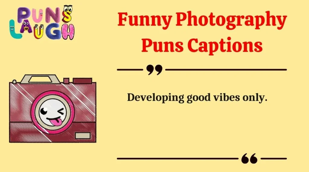 Funny Photography Puns Captions
