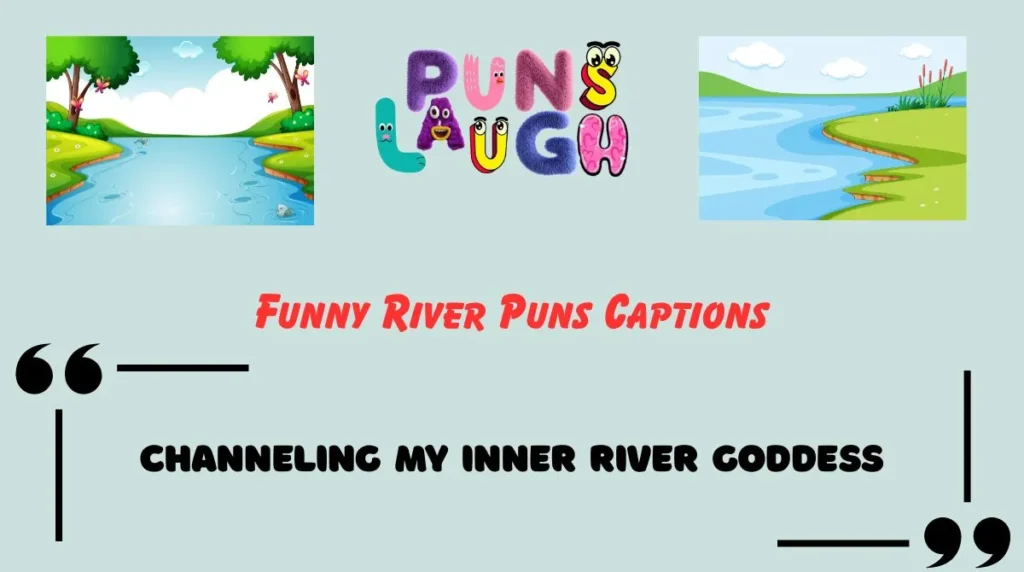 Funny River Puns Captions
