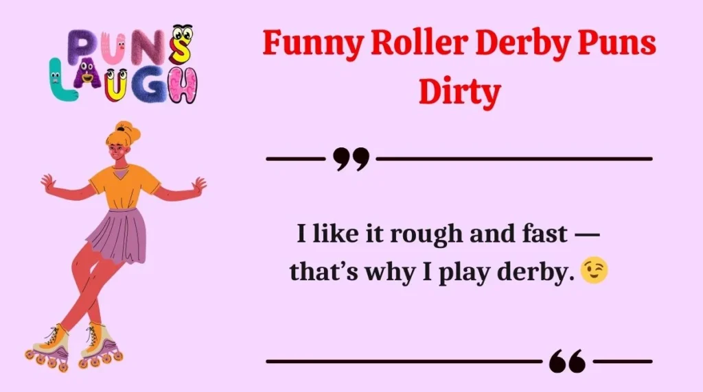 Funny Roller Derby Puns Dirty
