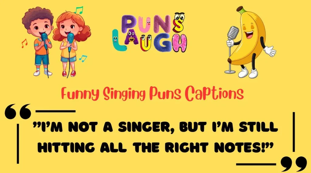Funny Singing Puns Captions
