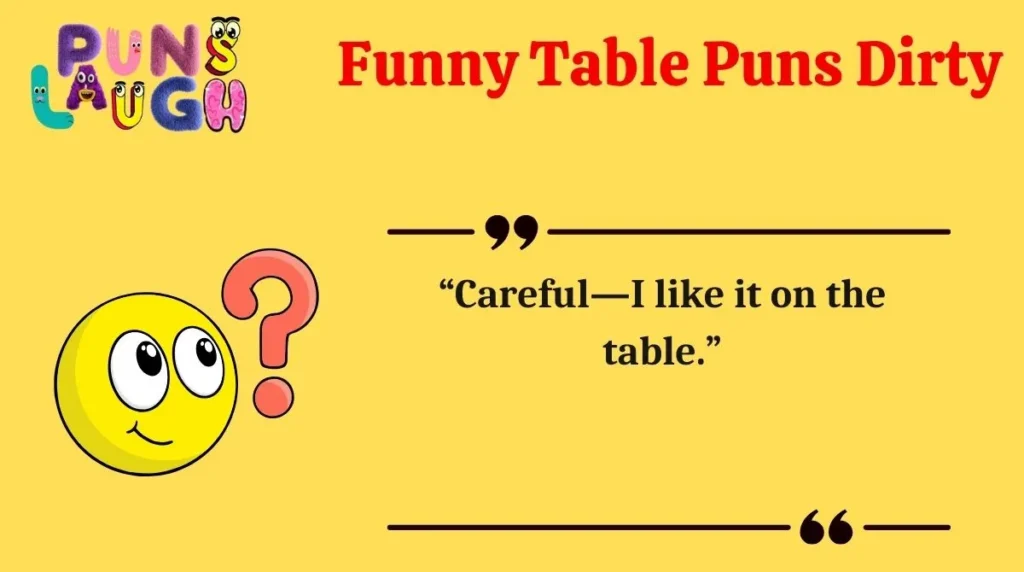 Funny Table Puns Dirty