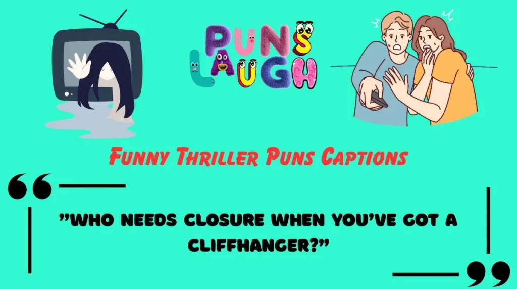 Funny Thriller Puns Captions