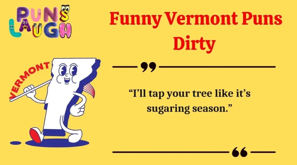  Funny Vermont Puns Dirty