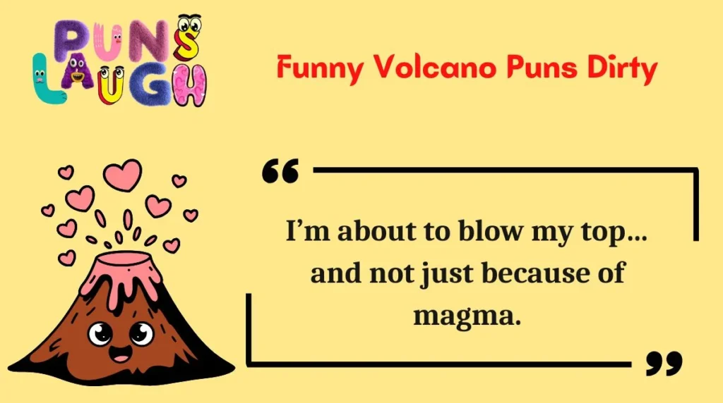 Funny Volcano Puns Dirty