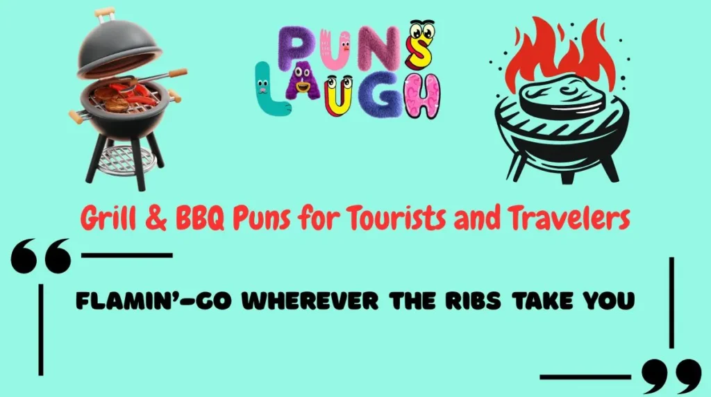 Grill & BBQ Puns for Tourists and Travelers