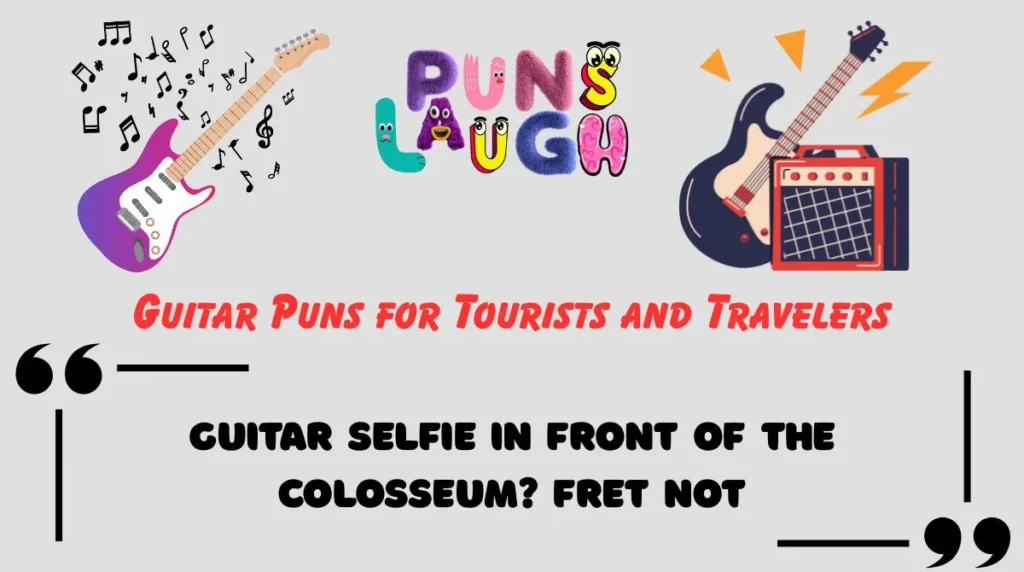 Guitar Puns for Tourists and Travelers