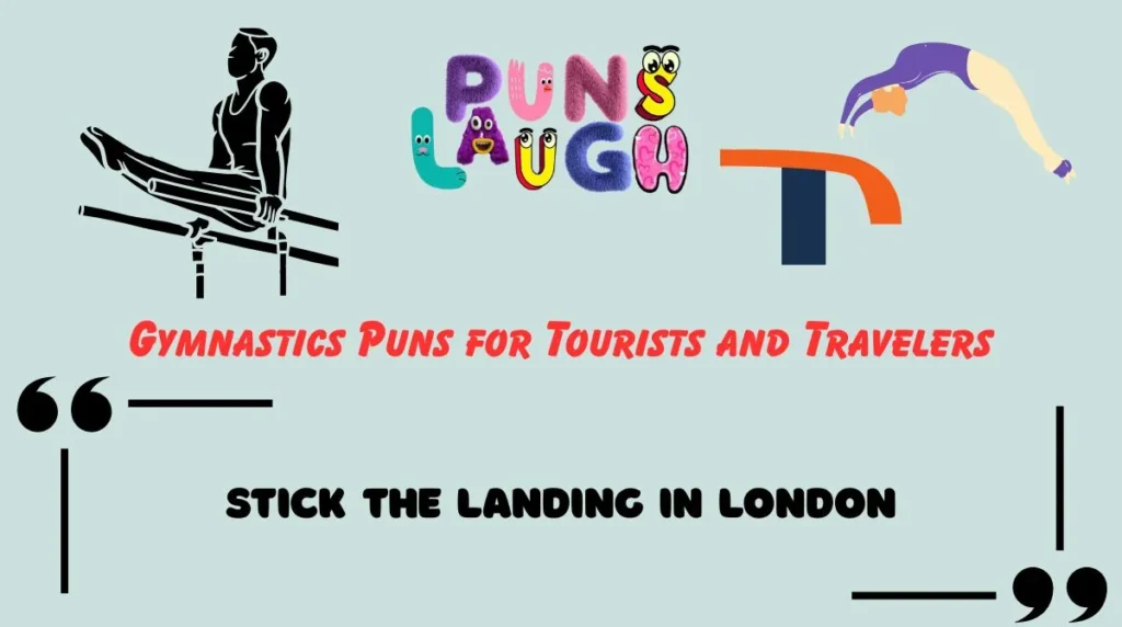 Gymnastics Puns for Tourists and Travelers