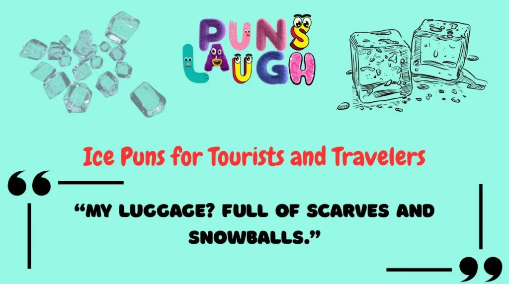 Ice Puns for Tourists and Travelers