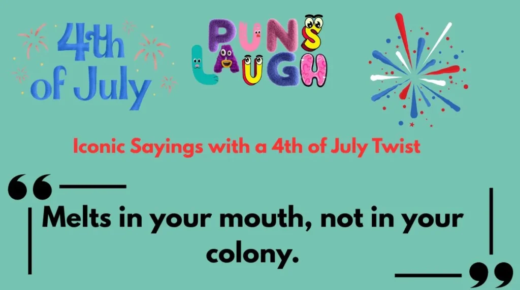  Iconic Sayings with a 4th of July Twist