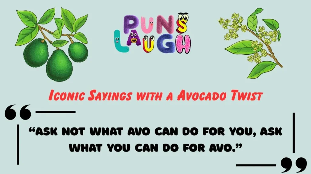 Iconic Sayings with a Avocado Twist