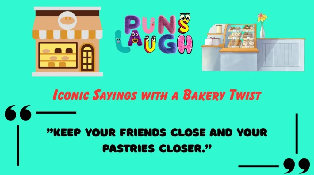 Iconic Sayings with a Bakery Twist
