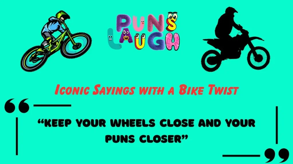 Iconic Sayings with a Bike Twist